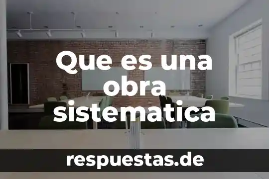 Que es el significado de biblia 3 Que es una obra sistematica