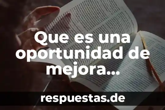 Que es una oportunidad de mejora continua