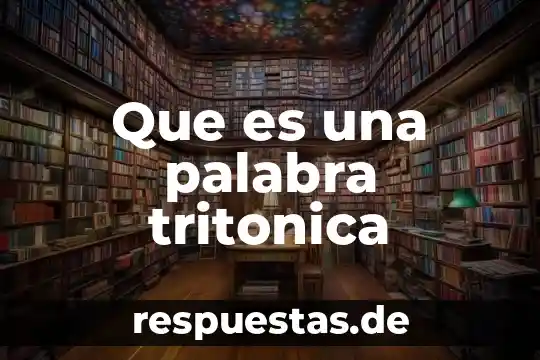 Qué es una palabra en filosofía 8 Que es una palabra tritonica