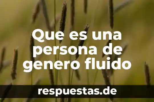 Que es un fluido newtoniano en fisica 5 Que es una persona de genero fluido