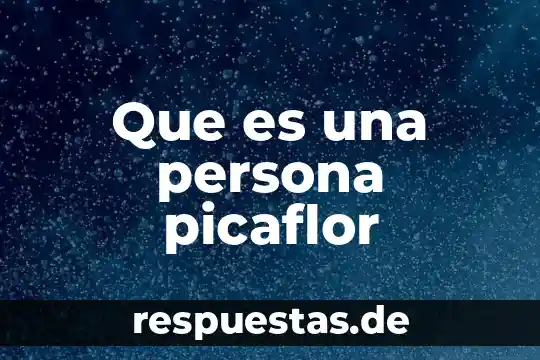 Que es la identidad de una persona ejemplos 7 Que es una persona picaflor