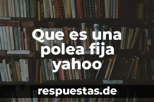 Que es un estandarte yahoo 3 Que es una polea fija yahoo