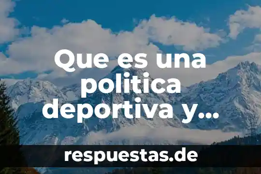 Que es progreo y un ejemplo 8 Que es una politica deportiva y ejemplo