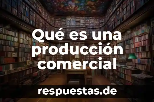 Que es nitrato de potasio y su nombre comercial 7 Qué es una producción comercial