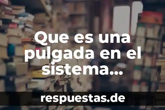 Que es el paquete word 4 Que es una pulgada en el sistema inglesde numeracion
