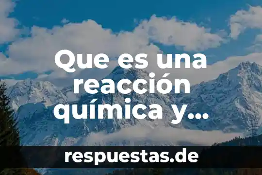 Que es un punto de red quimica 4 Que es una reacción química y como se clasifican