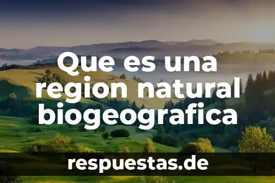 Qué es teoría natural de la enfermedad 6 Que es una region natural biogeografica