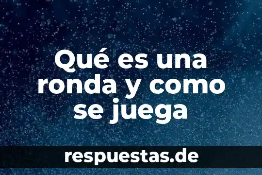 Que es el hambol y como se juega 3 Qué es una ronda y como se juega