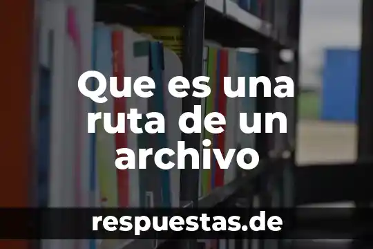 Qué es un animal salvaje ejemplos 6 Que es una ruta de un archivo