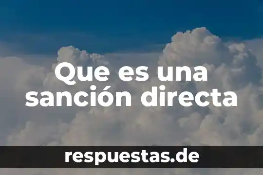Que es la acción antijuridica y la sanción 4 Que es una sanción directa