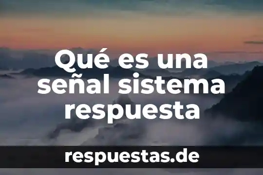 Señal no tirar objetos al suelo que es 8 Qué es una señal sistema respuesta