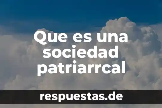 Qué es la administración y suspensión de la sociedad 7 Que es una sociedad patriarrcal