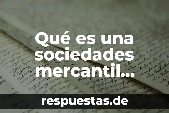 Que es la ley de sociedad mercantil 6 Qué es una sociedades mercantil controladora