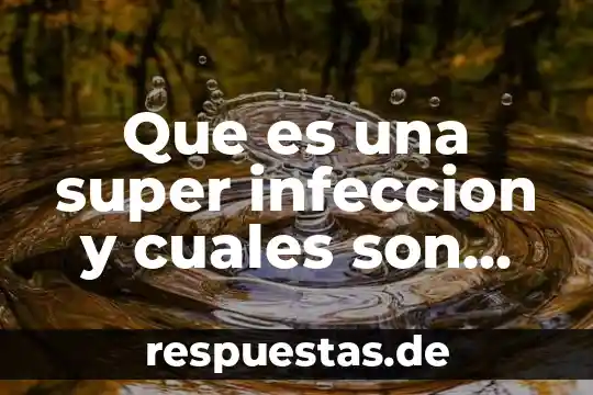 Que es la energia alternativa y cuales son 8 Que es una super infeccion y cuales son las causas