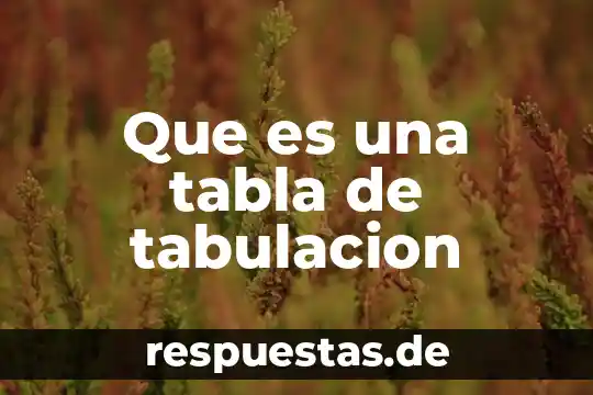Que es una tabla de tabulacion