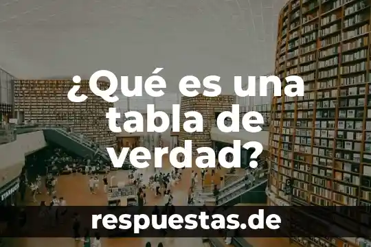 Qué es una tabla pictograma 4 ¿Qué es una tabla de verdad?