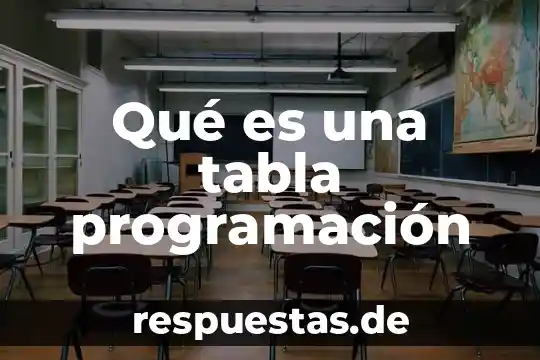 Qué es una tabla programación