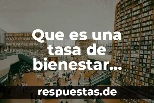 Que es una tasa de bienestar social