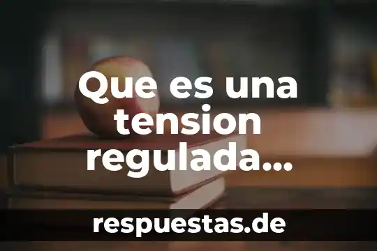 Qué es tensión superficial resumen 6 Que es una tension regulada electrica