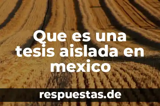 Que es una tesis aislada en mexico