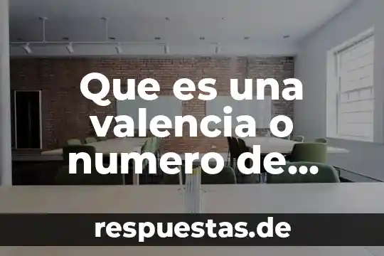 Qué es y cuanto vale el número de Euler 8 Que es una valencia o numero de oxidacion