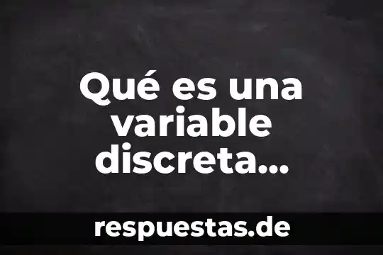 Que es variable cuantitativa discreta 5 Qué es una variable discreta continua