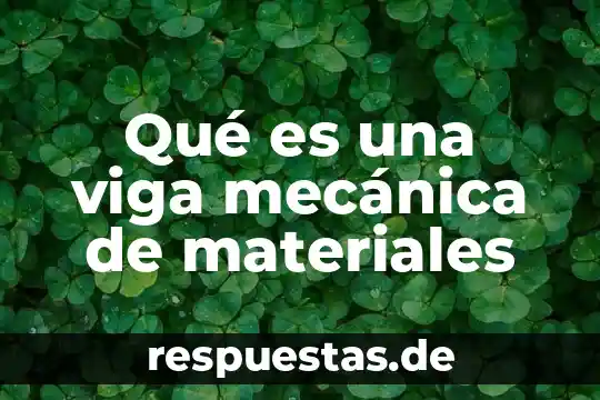 Qué es una viga mecánica de materiales