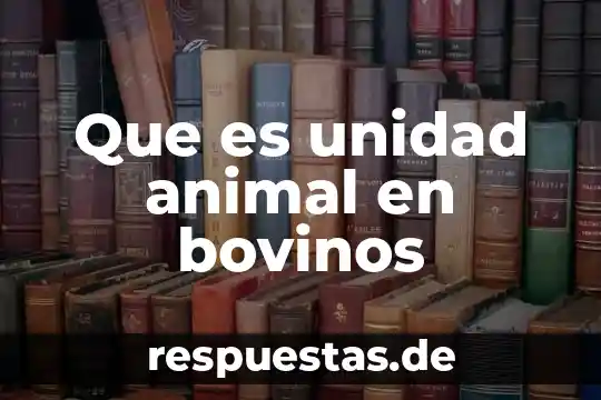 Que es posparto en una animal 6 Que es unidad animal en bovinos