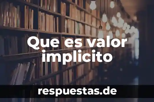 Que es el significado implícito 4 Que es valor implicito