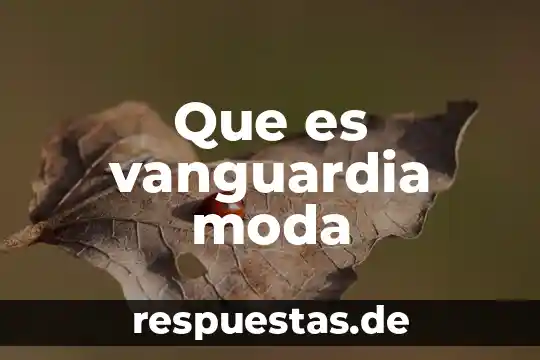 Que es la vanguardia de expresionismo año y significado 5 Que es vanguardia moda