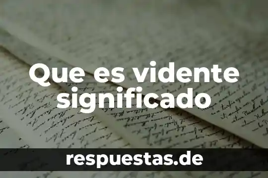 Significado de que es un libreto 4 Que es vidente significado