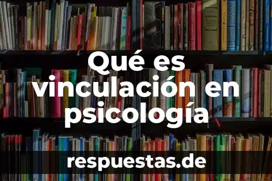 Que es el razonamiento en psicologia cognitiva 6 Qué es vinculación en psicología