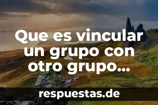 Que es comunidad 4s grupo 4 Que es vincular un grupo con otro grupo facebook