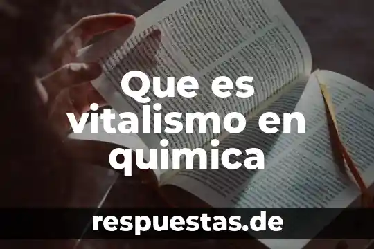 Qué es química farmacobiológica o de qué definición 3 Que es vitalismo en quimica