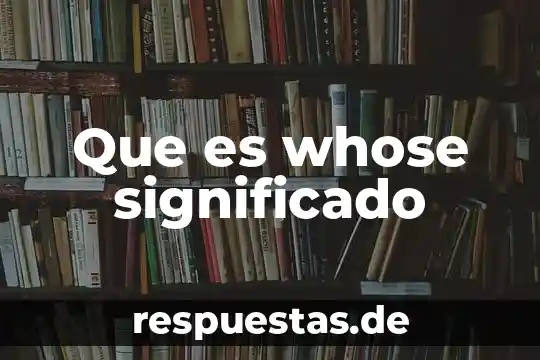 Significado de que es hemiciclo 5 Que es whose significado