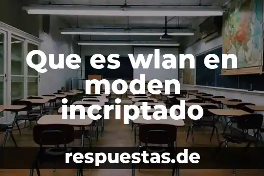 Qué es WLAN en red 3 Que es wlan en moden incriptado
