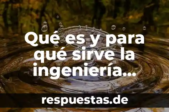 Que es psp ingenieria de software 4 Qué es y para qué sirve la ingeniería genética