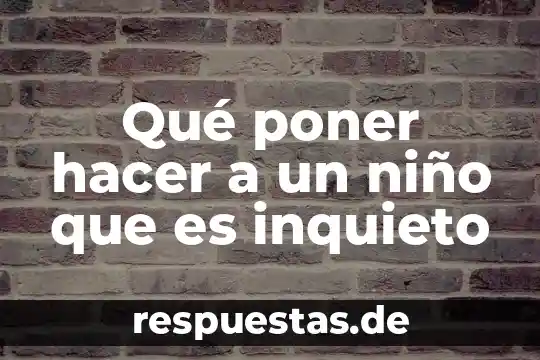 Que es poner bordes en excel 3 Qué poner hacer a un niño que es inquieto
