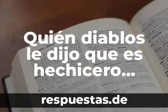 Quién diablos le dijo que es hechicero generación fairytale
