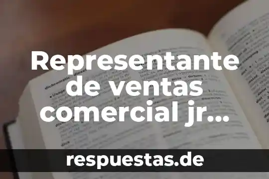 Qué es el representante legal de una sociedad 8 Representante de ventas comercial jr que es