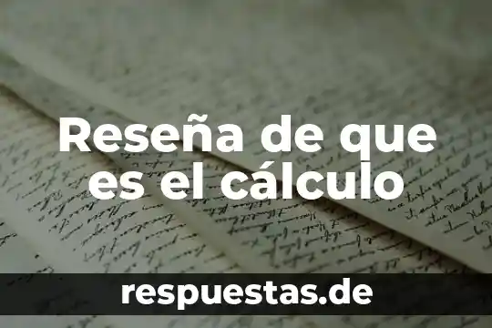 Reseña de que es el cálculo