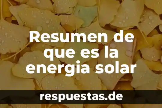 Qué es una planta eléctrica solar 3 Resumen de que es la energia solar