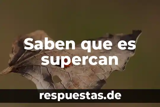 Que es un paradigma medico 6 Saben que es supercan