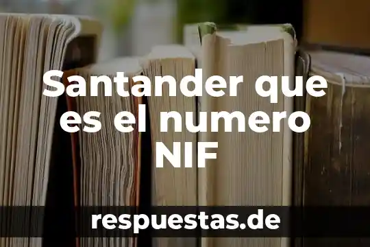 Qué es un duplo de un número 3 Santander que es el numero NIF
