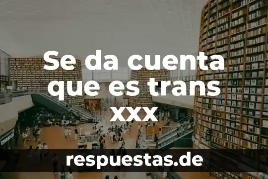 Que es una cuenta abierta en finanzas 4 Se da cuenta que es trans xxx
