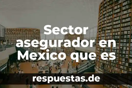 Que es el japan mexico economic partnership agreement 4 Sector asegurador en Mexico que es