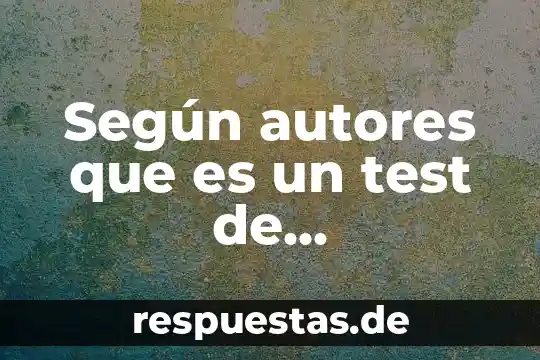 Según Sigmund Freud que es la proyección 5 Según autores que es un test de autoconocimiento