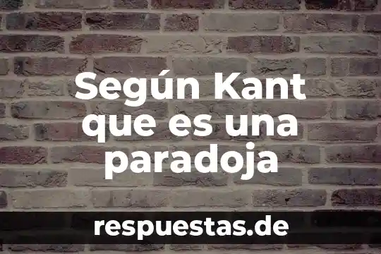 Libro de Kant que es un fenómeno 4 Según Kant que es una paradoja