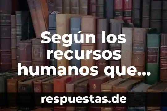 Según los recursos humanos que es el poder