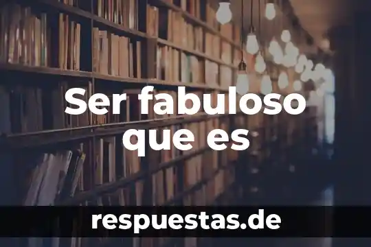 Qué es ser un signo de agua 3 Ser fabuloso que es